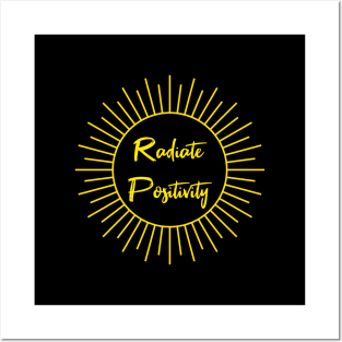 radiate positivity Posters and Art